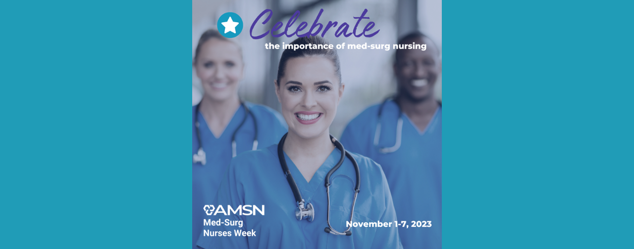 Med-Surg Nurses Week 2023 Essay Contest: The Meaning of the Specialty