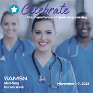 Med-Surg Nurses Week 2023 Essay Contest: The Meaning of the Specialty