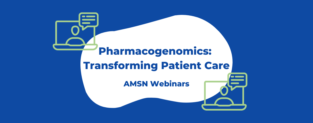 Improve Patient Care and Elevate Clinical Practice Through Pharmacogenomics