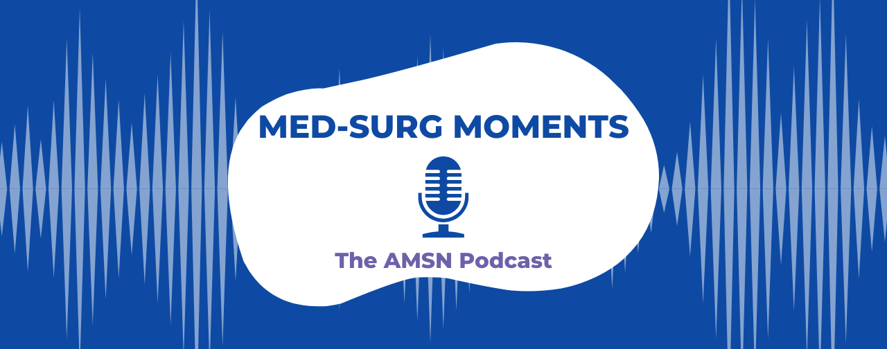 Ep. 139 - How the Intersection of Ambulatory and Inpatient Care Impacts Patient Outcomes With Sandy Page (AMSN Members Earn 0.5 CE Hours)