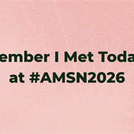 Member I Met Today: Creating Connections at #AMSN2026