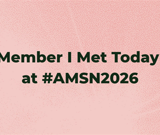 Member I Met Today: Creating Connections at #AMSN2026
